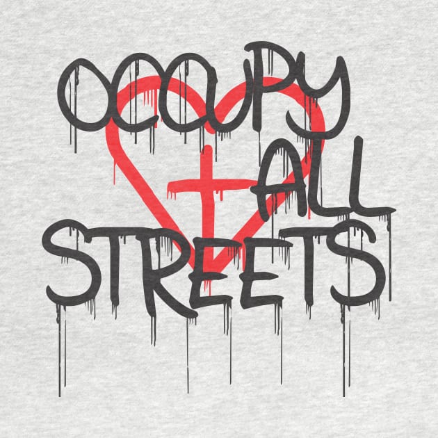 Occupy All Streets by InDaClutch